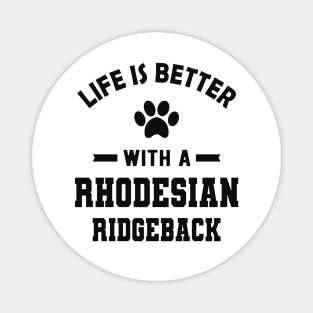 Rhodesian Ridgeback Dog - Life is better with a rhodesian ridgeback Magnet